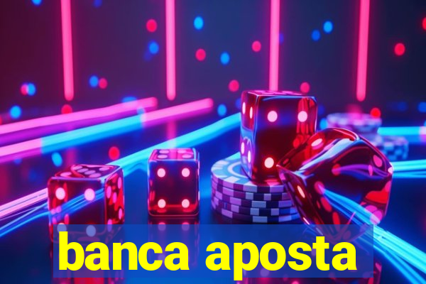 banca aposta